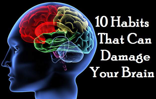 Top 10 Biggest Brain Damaging Habits